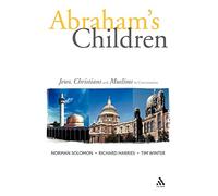 Abraham's Children: Jews, Christians and Muslims in Conversation