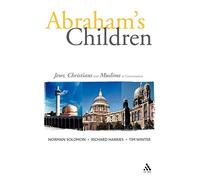 Abraham's Children: Jews, Christians and Muslims in Conversation
