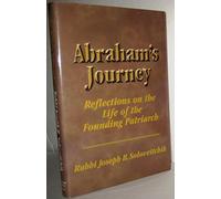 Abraham's Journey: Reflections on the Life of the Founding Patriarch (MeOtzar HoRav)