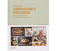 Abraham's Kitchen: Israeli and Palestinian Food Culture and Recipes