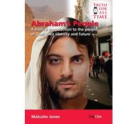 Abraham's People: A Biblical Introduction to the People of God, Their Identity & Future