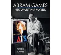 Abram Games: His Wartime Work
