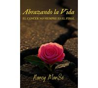 ABRAZANDO LA VIDA: EL CÁNCER NO SIEMPRE ES EL FINAL