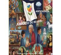 ABRAZO DE RELATOS: Antología (Narrativa)