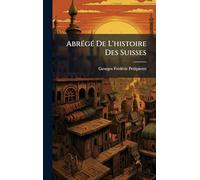 Abrégé De L'histoire Des Suisses