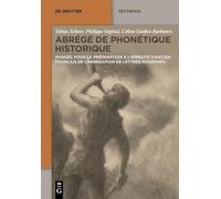 Abrégé de Phonétique Historique: Manuel Pour La Préparation À l'Épreuve d'Ancien Français de l'Agrégation de Lettres Modernes (de Gruyter Studium)