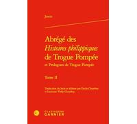 Abrégé des Histoires philippiques de Trogue Pompée (Tome II)