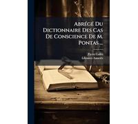 Abrégé Du Dictionnaire Des Cas De Conscience De M. Pontas ...