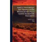 Abrégé Historique Des Translations Prodigieuses De La Sainte Maison De Nazareth
