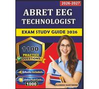 ABRET EEG Technologist Exam Study Guide 2026: 1100 Practice Questions with Detailed Explanations