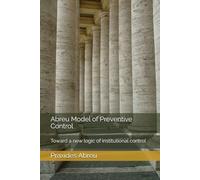 Abreu Model of Preventive Control: Toward a new logic of institutional control