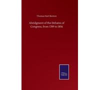 Abridgment of the Debates of Congress, from 1789 to 1856