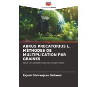 ABRUS PRECATORIUS L. MÉTHODES DE MULTIPLICATION PAR GRAINES: POUR LA CONSERVATION DE LA BIODIVERSITÉ