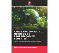 ABRUS PRECATORIUS L. MÉTODOS DE PROPAGAÇÃO DE SEMENTES: PARA A CONSERVAÇÃO DA BIODIVERSIDADE