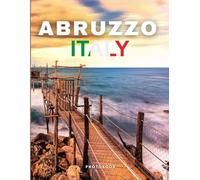 Abruzzo Photobook: Coffee table book, The Italian Region, A collection of stunning images that take you to popular cities, iconic places, and breathtaking landscapes..
