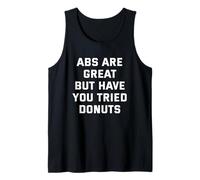 ABS are Great but Have You Tried Donuts Tank Top