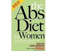 ABS Diet for Women: The Six-Week Plan to Flatten Your Belly and Firm Up Your Body for Life