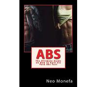 Abs: The Ultimate Guide on How to Gain Six Pack Abs Fast (Abs Exercise- Abs Bible- Abs Diet for Men- Abs Diet for Women- Abs after 40 - Abs over 40)