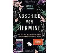 Abschied von Hermine: Aber das Leben, das Ster, Schreiber.