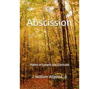 Abscission: Poems of Growth and Gratitude