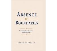 Absence of Boundaries: Recognizing How Boundaries Shape Outcomes