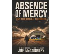 ABSENCE OF MERCY: Leave your morals at the door (Mike Devon)
