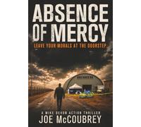 ABSENCE OF MERCY: Leave your morals at the door (Mike Devon)