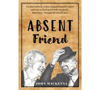 Absent Friend: A meditation on a friendship with Leonard Cohen