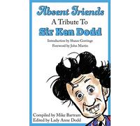 Absent Friends: A Tribute to Sir Ken Dodd