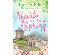 Absent in the Spring : the perfect feel-good romance