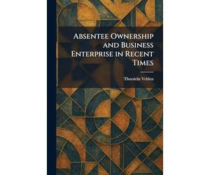 Absentee Ownership and Business Enterprise in Recent Times