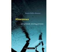 Absentees: On Variously Missing Persons