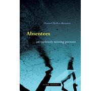 Absentees - On Variously Missing Persons