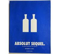 Absolut Sequel: The Absolut Advertising Story Continues