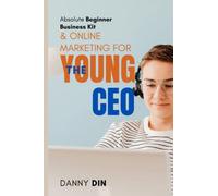 Absolute Beginner Business Kit & Online Marketing for The Young CEO