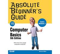 Absolute Beginner’s Guide to Computer Basics