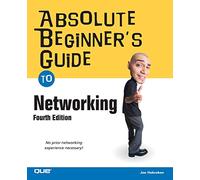 Absolute Beginner's Guide to Networking (4th Edition)