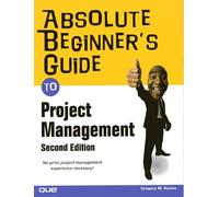 Absolute Beginner's Guide to Project Management