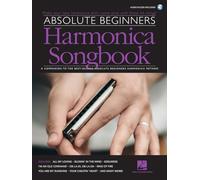 Absolute Beginners Harmonica Songbook. A Companion to the Best-Selling Absolute Beginners Harmonica Method Book And Audio-Online