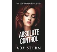 Absolute Control: A Dark Omegaverse Romance (The Controllers)
