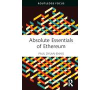 Absolute Essentials of Ethereum (Absolute Essentials of Business and Economics)
