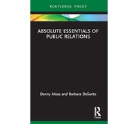 Absolute Essentials of Public Relations (Absolute Essentials of Business and Economics)