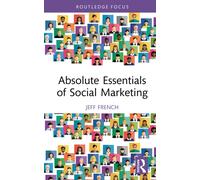 Absolute Essentials of Social Marketing (Absolute Essentials of Business and Economics)