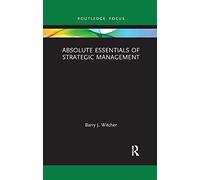 Absolute Essentials of Strategic Management (Absolute Essentials of Business and Economics)