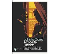 Absolute Friends: (Penguin Modern Classics)