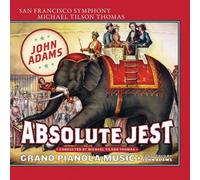 Absolute Jest & Grand Pianola Music By San Francisco Symphony & Michael Tilson Thomas John Adams (2015-08-14)