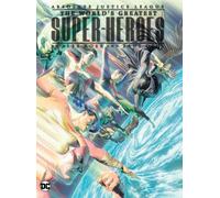 Absolute Justice League: The World's Greatest Super-Heroes by Alex Ross & Paul Dini (New Edition)