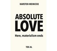 Absolute Love: Here, materialism ends