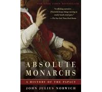 Absolute Monarchs: A History of the Papacy