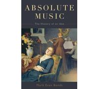 Absolute Music: The History of an Idea
